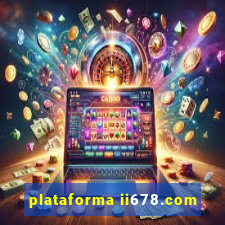 plataforma ii678.com